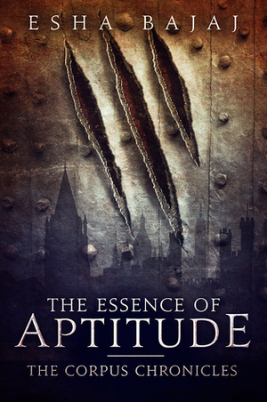 The Essence of Aptitude (The Corpus Chronicles, #1) by Esha Bajaj