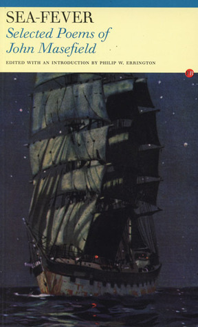 Sea Fever: Selected Poems by John Masefield, Philip W. Errington