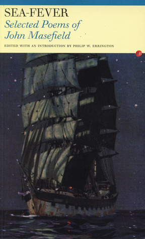 Sea Fever: Selected Poems by Philip W. Errington, John Masefield