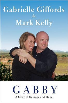 Gabby: A Story of Courage and Hope by Mark Kelly, Gabrielle Giffords