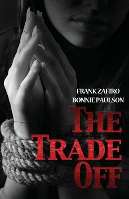 The Trade Off by Bonnie R. Paulson, Frank Zafiro