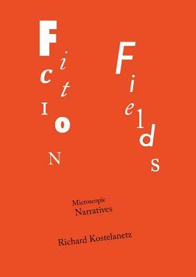 Fictionfields by Richard Kostelanetz