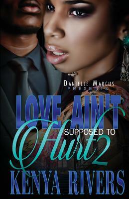 Love Ain't Supposed To Hurt Two by Kenya Rivers