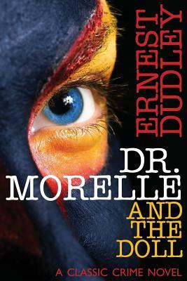 Dr. Morelle and the Doll by Ernest Dudley