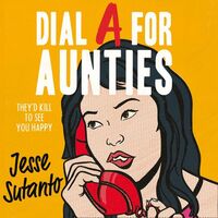 Dial A for Aunties by Jesse Q. Sutanto