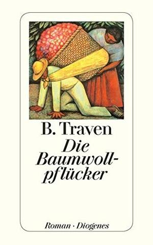 Die Baumwollpflücker by B. Traven