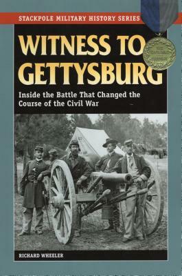 Witness to Gettysburg by Richard Wheeler