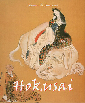 Hokusai by Edmond de Goncourt