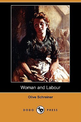 Woman and Labour (Dodo Press) by Olive Schreiner