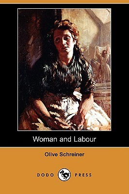 Woman and Labour (Dodo Press) by Olive Schreiner