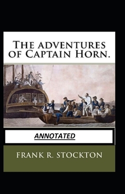 The Adventures of Captain Horn annotated by Frank R. Stockton