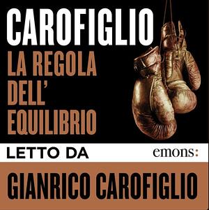 La regola dell'equilibrio by Gianrico Carofiglio