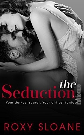 The Seduction Epilogue by Roxy Sloane