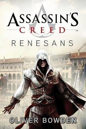 Brotherhood: Assassin's Creed Book 2 by Oliver Bowden, Oliver Bowden