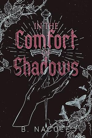 In the Comfort of Shadows by B. Nacole