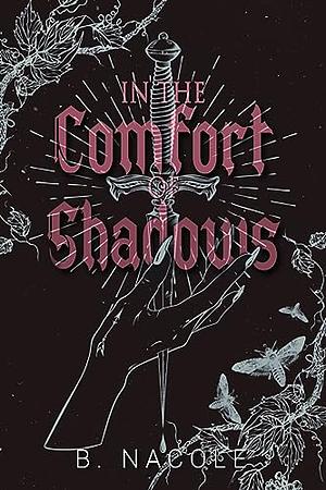 In the Comfort of Shadows by B. Nacole