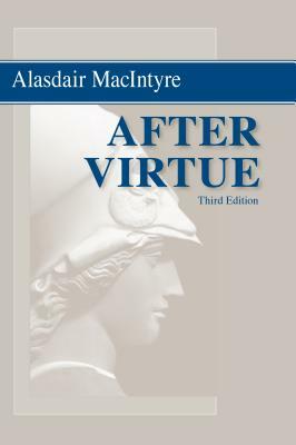 After Virtue: A Study in Moral Theory, Third Edition by Alasdair MacIntyre