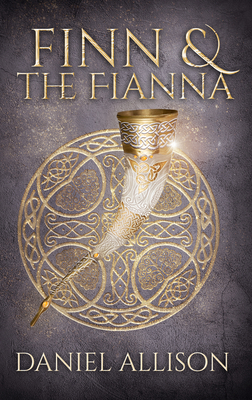 Finn & the Fianna by Daniel Allison