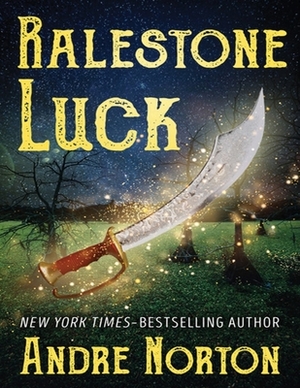 Ralestone Luck (Annotated) by Andre Alice Norton
