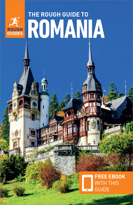 The Rough Guide to Romania (Travel Guide with Free Ebook) by Rough Guides