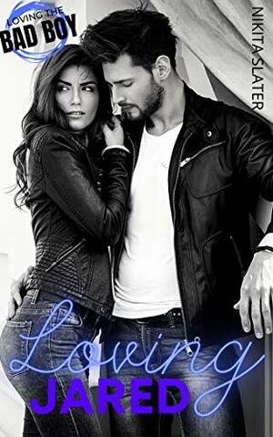 Loving Jared: A Mafia Romance Novella by Nikita Slater