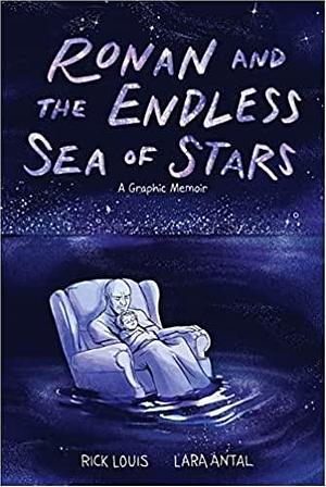 Ronan and the Endless Sea of Stars: A Graphic Memoir by Rick Louis