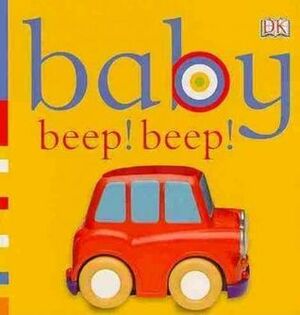 Baby Beep! Beep! by Dawn Sirett