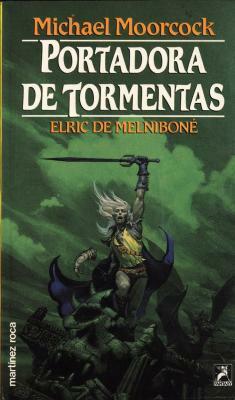 Elric de Melniboné: Portadora de tormentas by Michael Moorcock