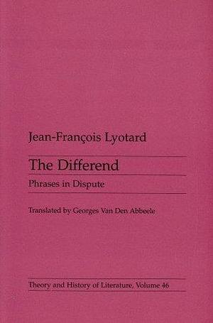 Differend: Phrases in Dispute by Jean-François Lyotard, Jean-François Lyotard