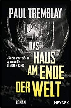 Das Haus am Ende der Welt by Paul Tremblay