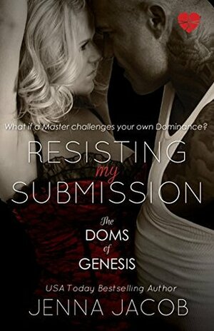 Resisting My Submission by Jenna Jacob