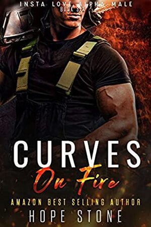 Curves On Fire: A Firefighter Curvy Woman Romance by Hope Stone