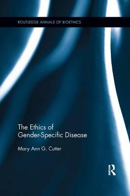 The Ethics of Gender-Specific Disease by Mary Ann Cutter