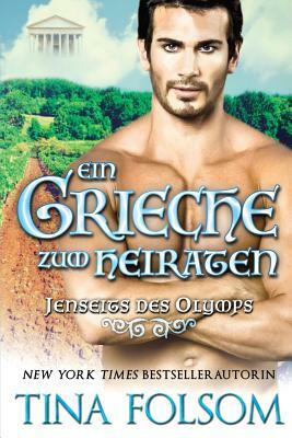 Ein Grieche zum Heiraten by Tina Folsom