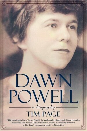 Dawn Powell: A Biography by Tim Page