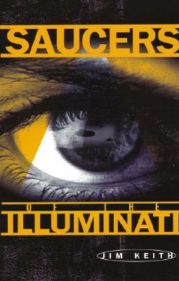 Saucers of the Illuminati by Jim Keith