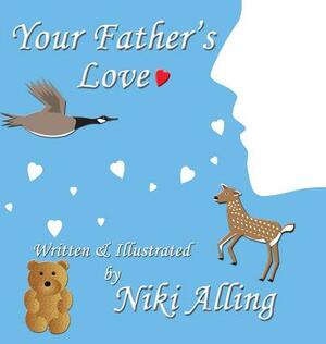 Your Father's Love by Niki Alling