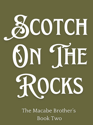 Scotch on the Rocks by Elliot Fletcher