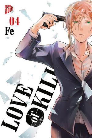 Love of Kill, Band 4 by FE