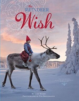 The Reindeer Wish by Per Breiehagen, Lori Evert