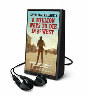 Seth McFarlane's a Million Ways to Die in the West by Seth MacFarlane