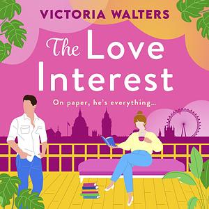 The Love Interest by Victoria Walters