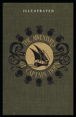 The Adventures of Captain Horn Illustrated by Frank R. Stockton