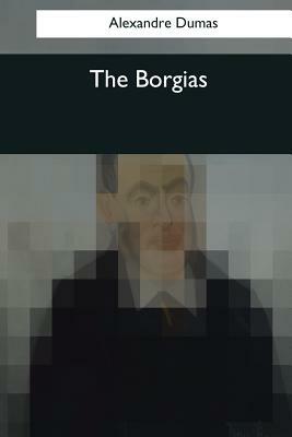 The Borgias by Alexandre Dumas