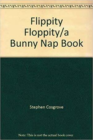 Flippity Floppity by Stephen Cosgrove