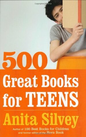 500 Great Books for Teens by Anita Silvey