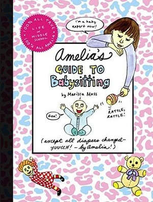 Amelia's Guide to Babysitting by Marissa Moss