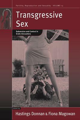 Transgressive Sex: Subversion and Control in Erotic Encounters by 