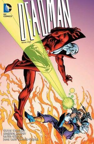 Deadman, Book Five by Dick Giordano, John Celardo, Andy Helfer, Kevin Maguire, Keith Giffen, Carla Conway, José Luis García-López, Gerry Conway