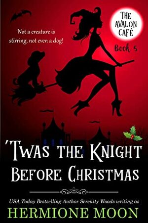 'Twas the Knight Before Christmas by Serenity Woods, Hermione Moon